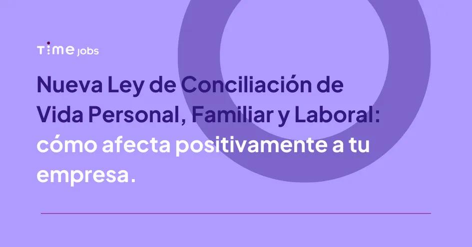 Nueva Ley de Conciliación de Vida Personal, Familiar y Laboral: una guía para empresas en Chile.